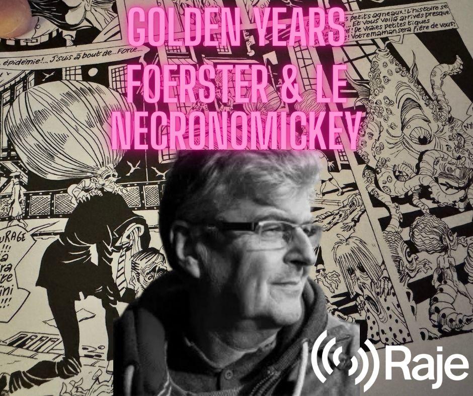 GOLDEN YEARS Spéciale Foerster & Le Necronomickey / Fluide Glacial
